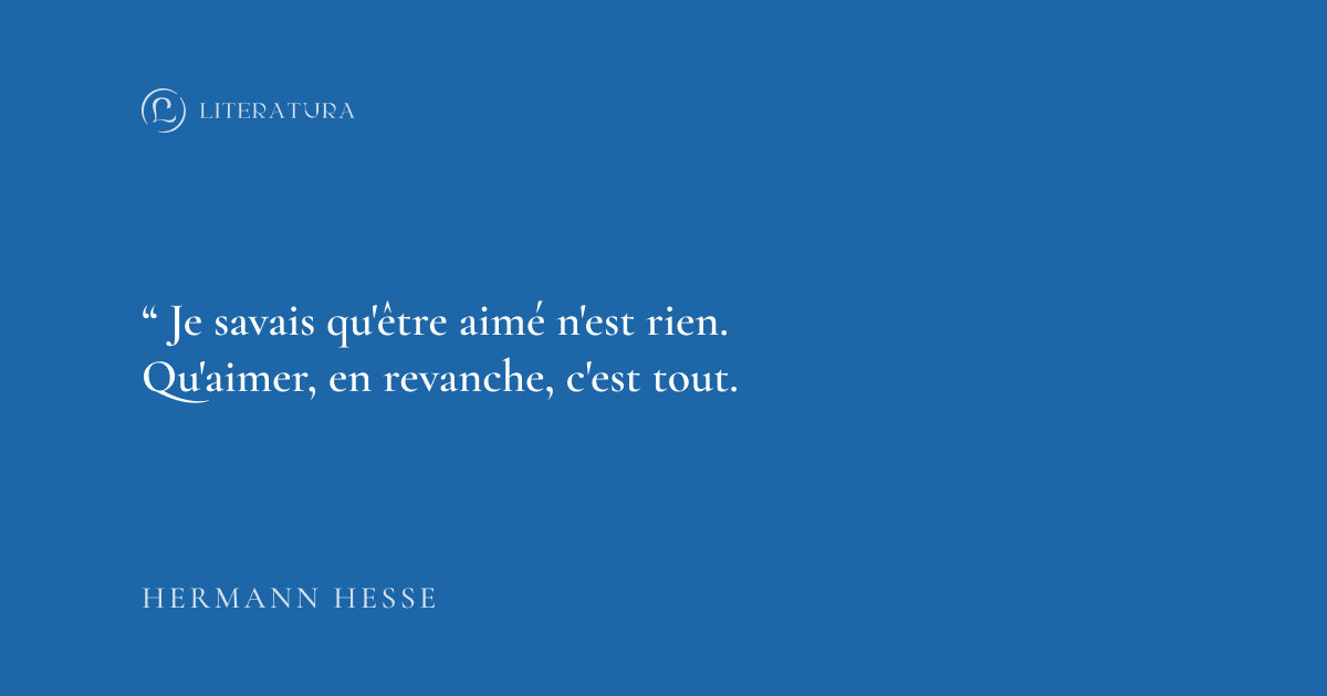 Citation de Hermann Hesse sur le fait d'aimer et d'être aimer.